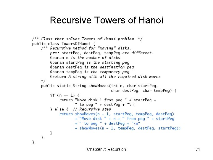 Recursive Towers of Hanoi Chapter 7: Recursion 71 