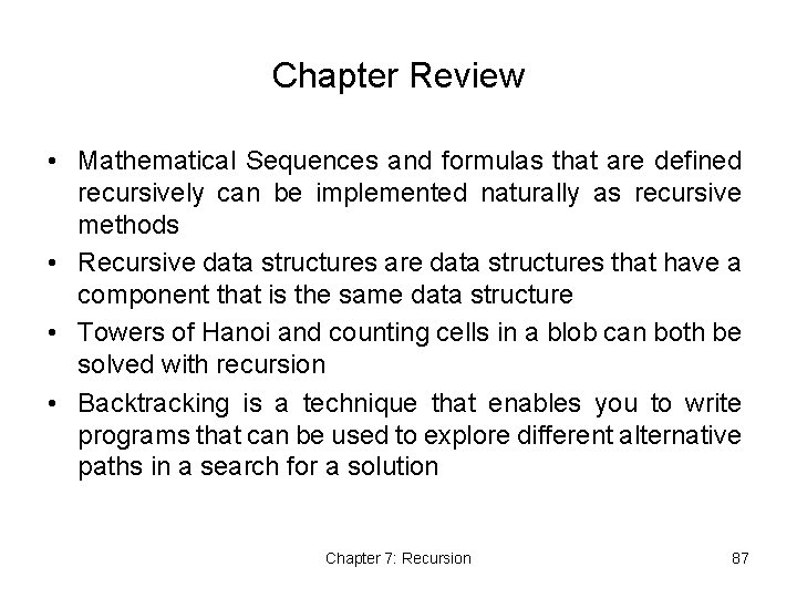 Chapter Review • Mathematical Sequences and formulas that are defined recursively can be implemented