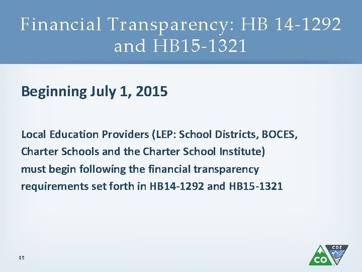 Financial Transparency: HB 14 -1292 and HB 15 -1321 Beginning July 1, 2015 Local