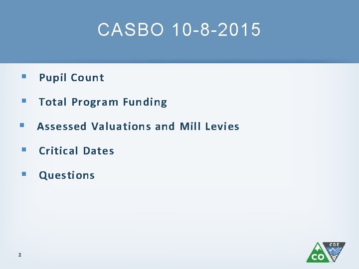 CASBO 10 -8 -2015 § Pupil Count § Total Program Funding § Assessed Valuations