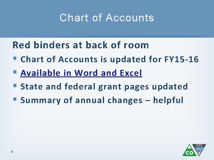 Chart of Accounts Red binders at back of room § Chart of Accounts is