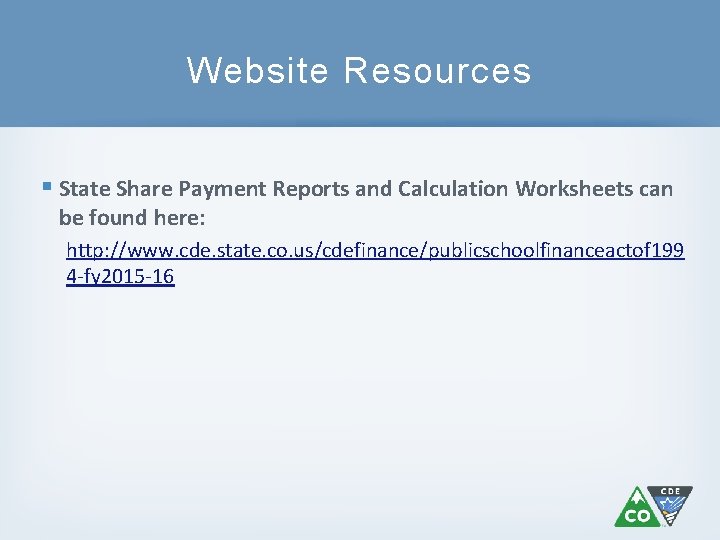 Website Resources § State Share Payment Reports and Calculation Worksheets can be found here:
