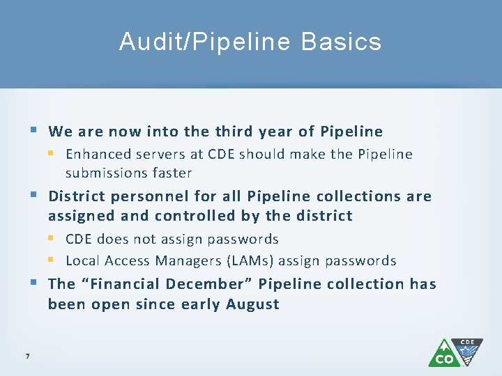 Audit/Pipeline Basics § We are now into the third year of Pipeline § Enhanced