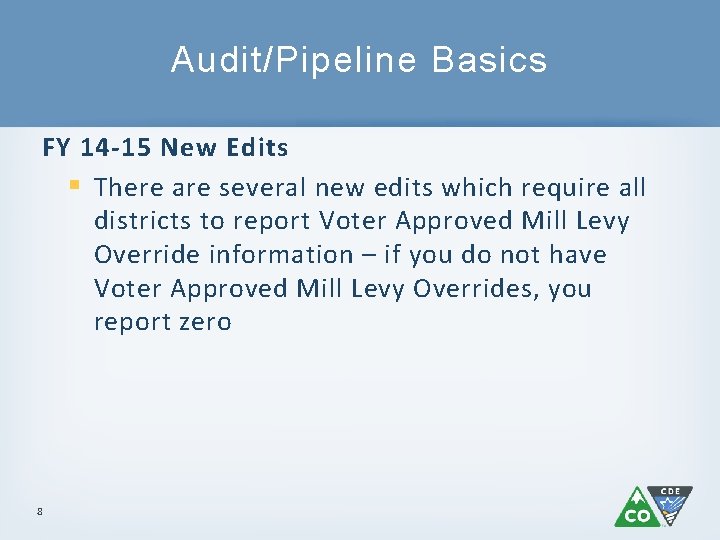 Audit/Pipeline Basics FY 14 -15 New Edits § There are several new edits which