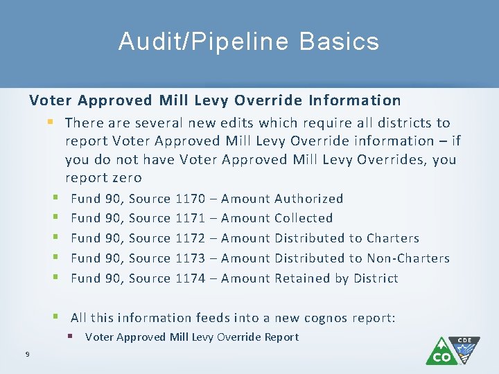 Audit/Pipeline Basics Voter Approved Mill Levy Override Information § There are several new edits