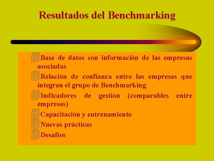 Resultados del Benchmarking 4 Base de datos con información de las empresas asociadas 4