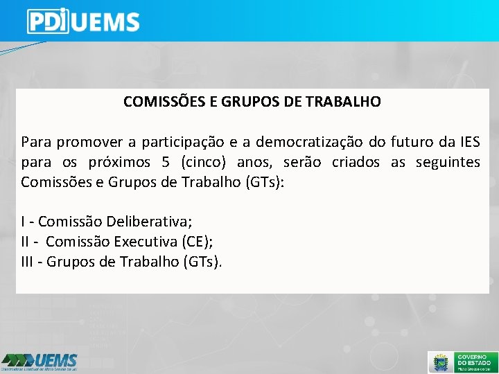 COMISSÕES E GRUPOS DE TRABALHO Para promover a participação e a democratização do futuro