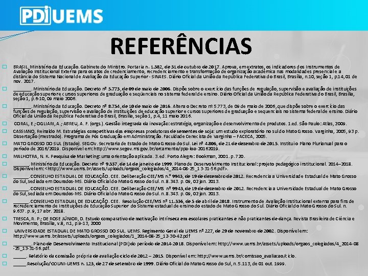 REFERÊNCIAS � � � � BRASIL. Ministério da Educação. Gabinete do Ministro. Portaria n.