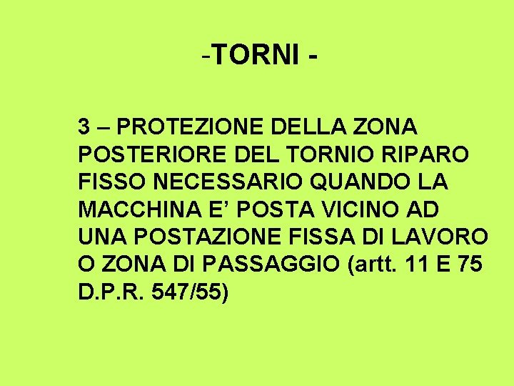 -TORNI 3 – PROTEZIONE DELLA ZONA POSTERIORE DEL TORNIO RIPARO FISSO NECESSARIO QUANDO LA