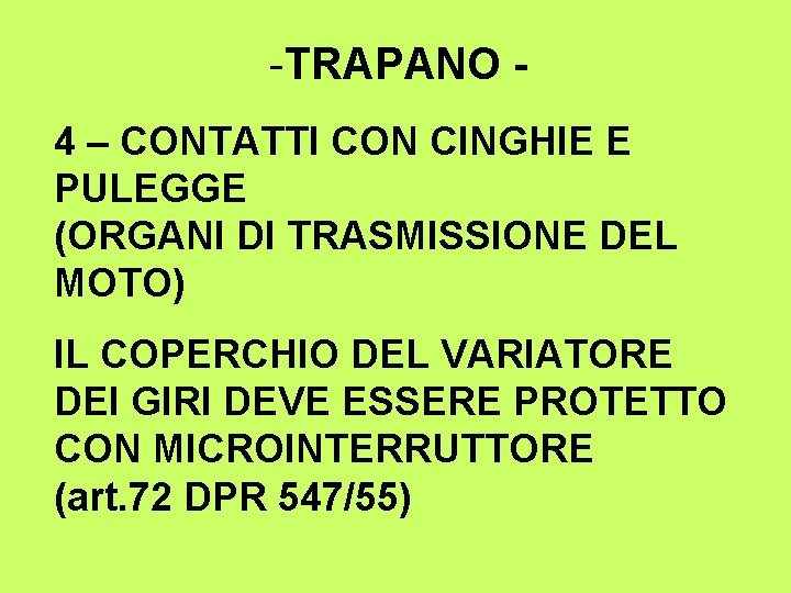 -TRAPANO 4 – CONTATTI CON CINGHIE E PULEGGE (ORGANI DI TRASMISSIONE DEL MOTO) IL