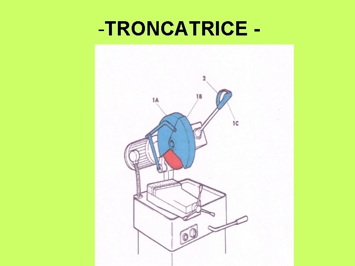 -TRONCATRICE - 