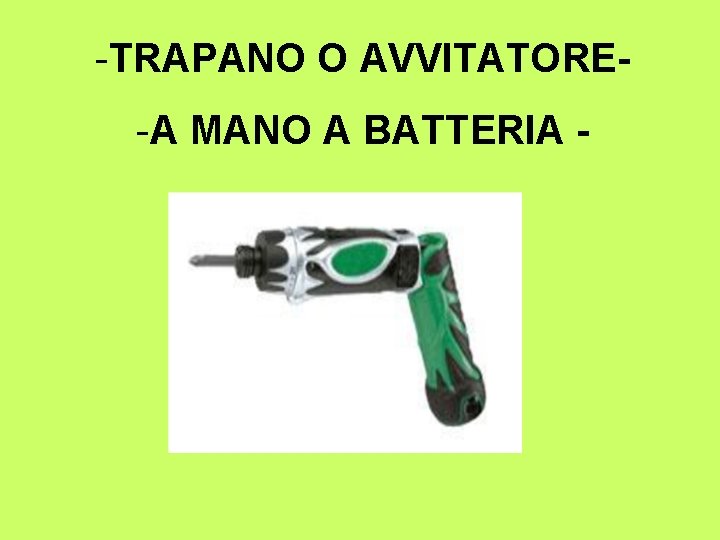 -TRAPANO O AVVITATORE-A MANO A BATTERIA - 