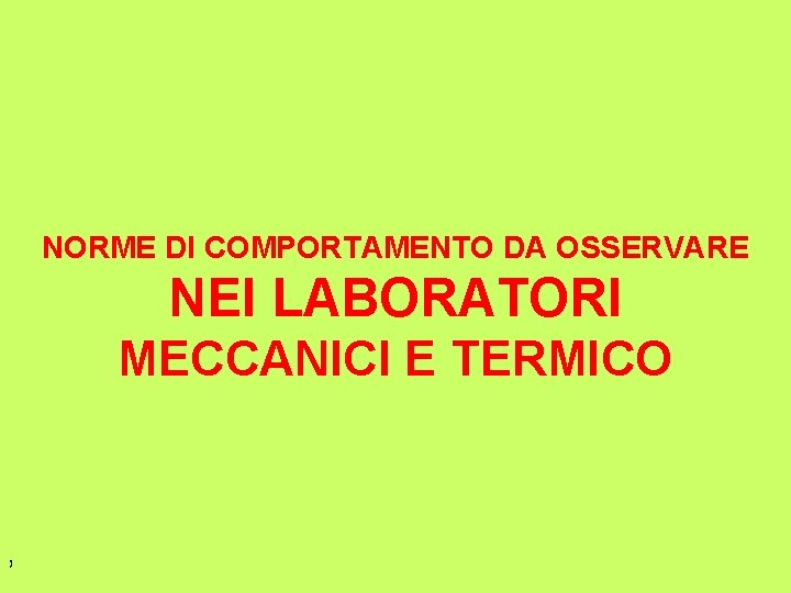 NORME DI COMPORTAMENTO DA OSSERVARE NEI LABORATORI MECCANICI E TERMICO , 