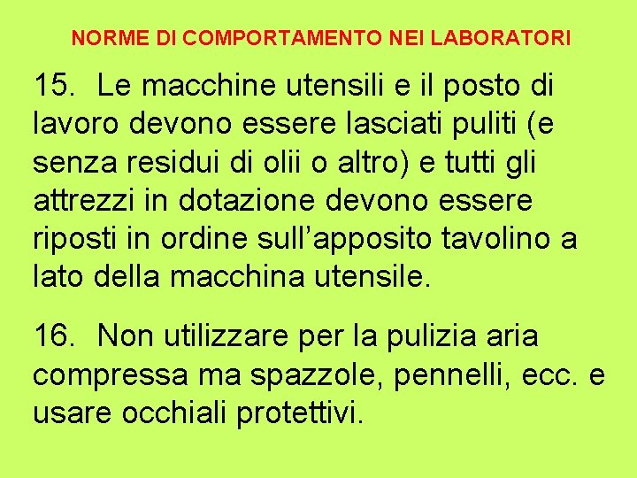 NORME DI COMPORTAMENTO NEI LABORATORI 15. Le macchine utensili e il posto di lavoro