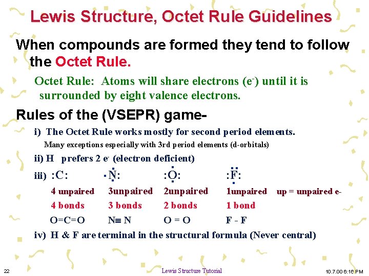 Lewis Structure, Octet Rule Guidelines When compounds are formed they tend to follow the