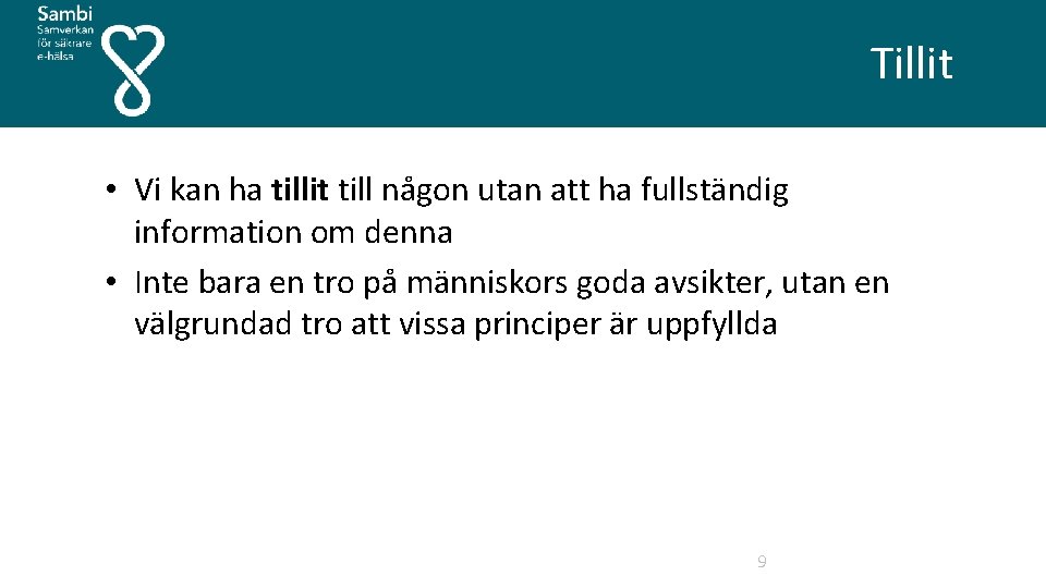 Tillit • Vi kan ha tillit till någon utan att ha fullständig information om