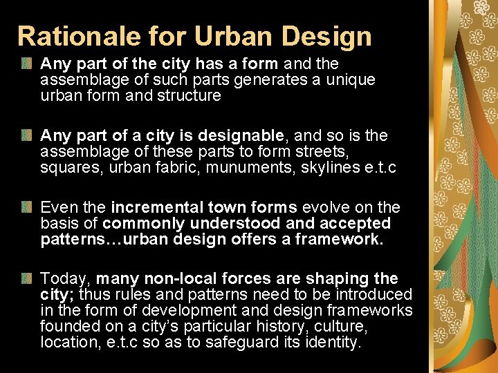 Rationale for Urban Design Any part of the city has a form and the