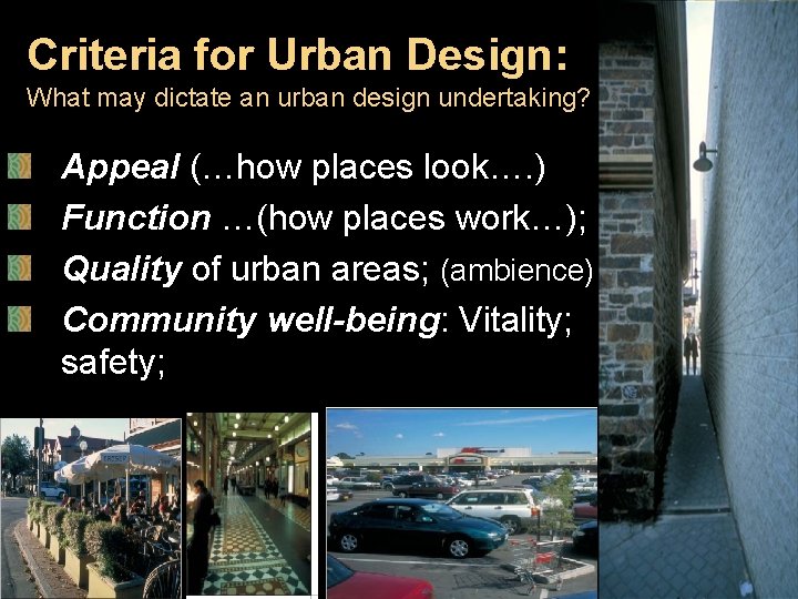 Criteria for Urban Design: What may dictate an urban design undertaking? Appeal (…how places