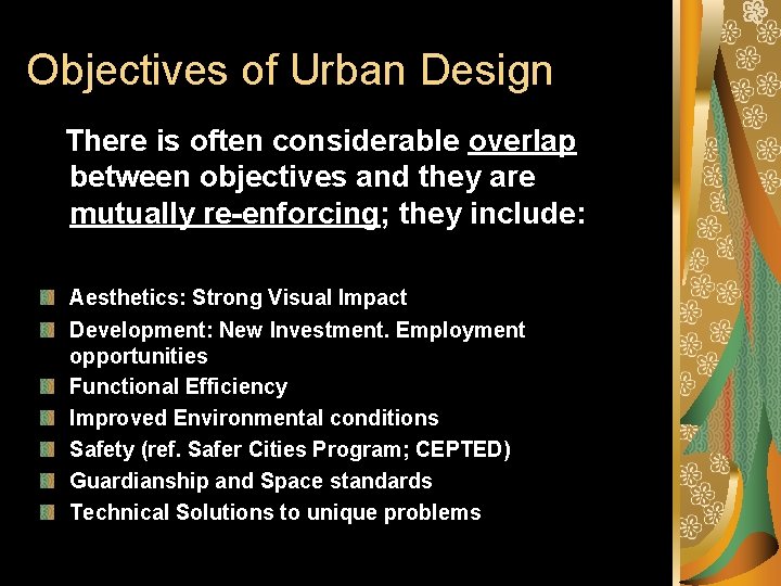 Objectives of Urban Design There is often considerable overlap between objectives and they are