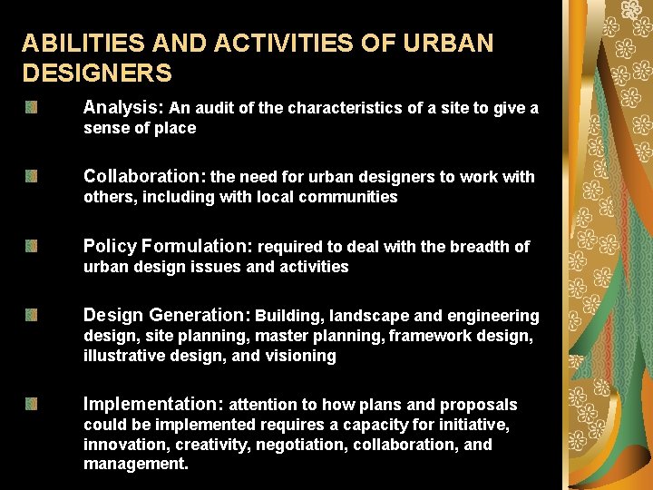 ABILITIES AND ACTIVITIES OF URBAN DESIGNERS Analysis: An audit of the characteristics of a