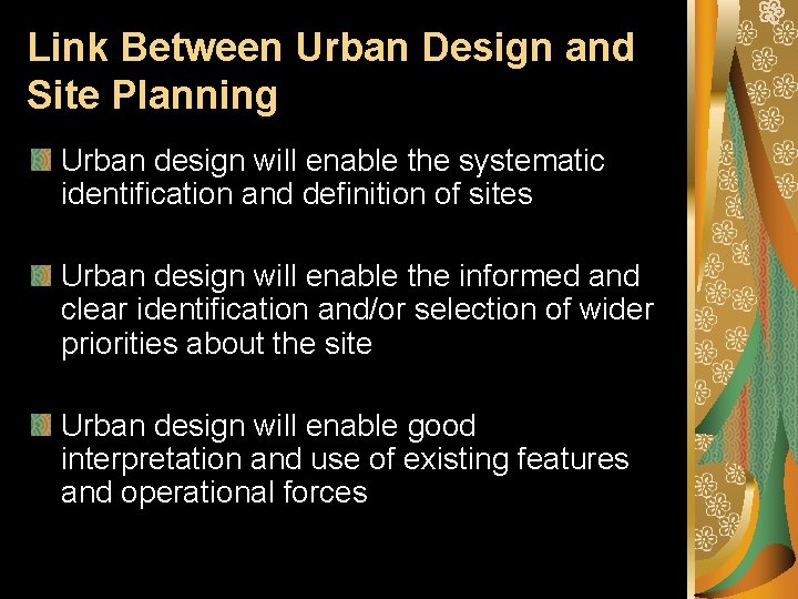 Link Between Urban Design and Site Planning Urban design will enable the systematic identification