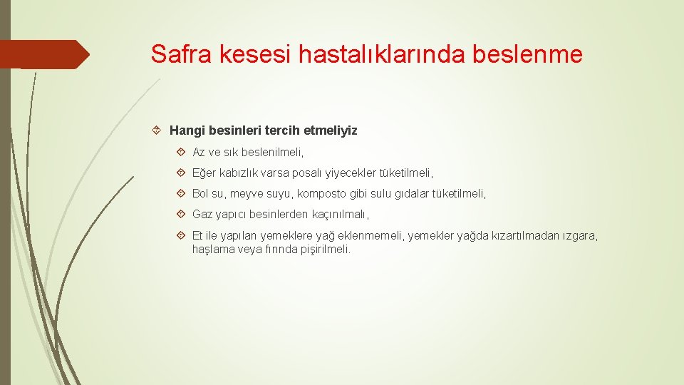 Safra kesesi hastalıklarında beslenme Hangi besinleri tercih etmeliyiz Az ve sık beslenilmeli, Eğer kabızlık