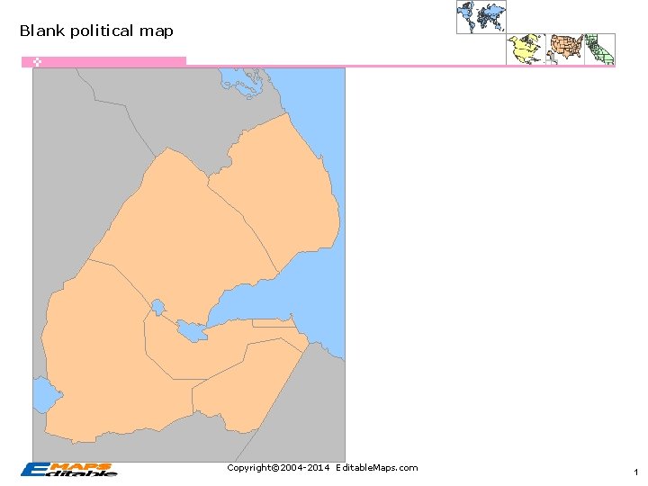 Blank political map Copyright© 2004 -2014 Editable. Maps. com 1 