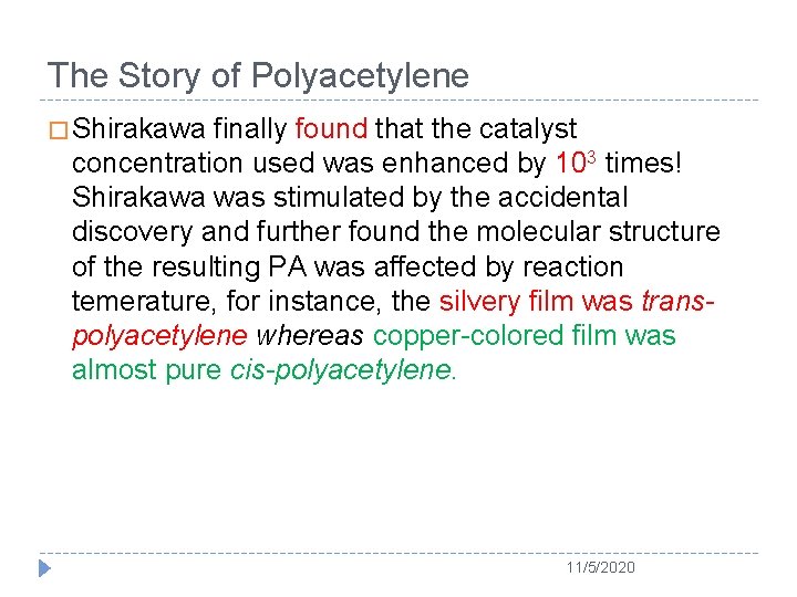 The Story of Polyacetylene � Shirakawa finally found that the catalyst concentration used was