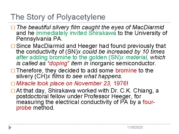 The Story of Polyacetylene � The beautiful silvery film caught the eyes of Mac.