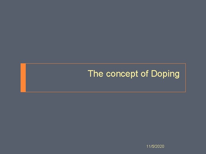 The concept of Doping 11/5/2020 