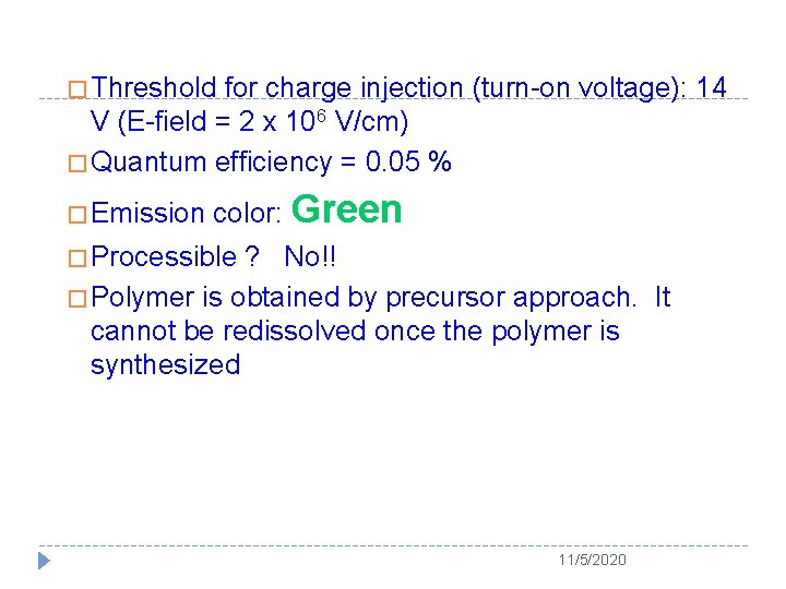 � Threshold for charge injection (turn-on voltage): 14 V (E-field = 2 x 106