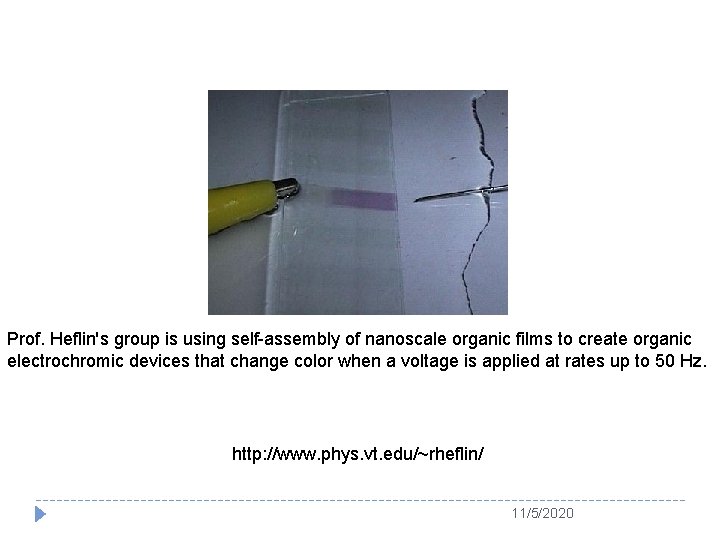 Prof. Heflin's group is using self-assembly of nanoscale organic films to create organic electrochromic