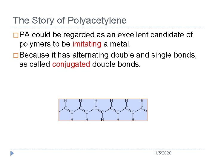 The Story of Polyacetylene � PA could be regarded as an excellent candidate of