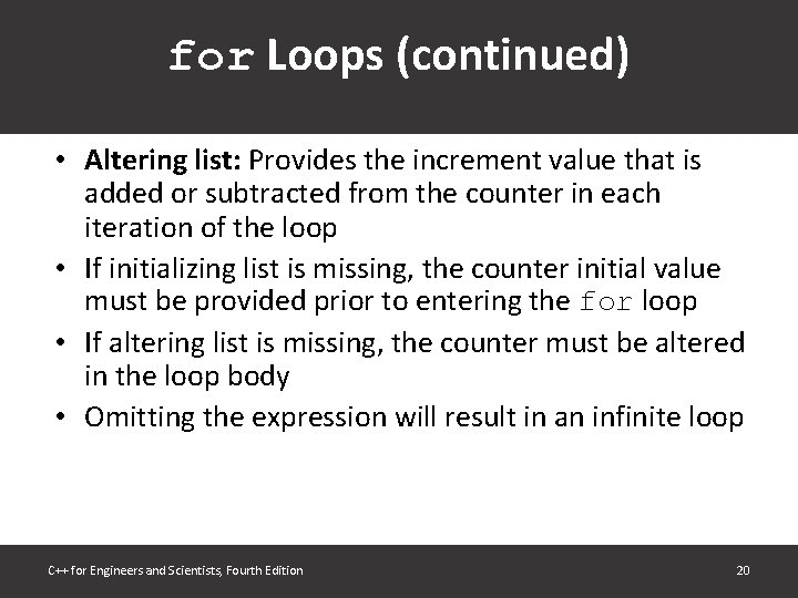 for Loops (continued) • Altering list: Provides the increment value that is added or