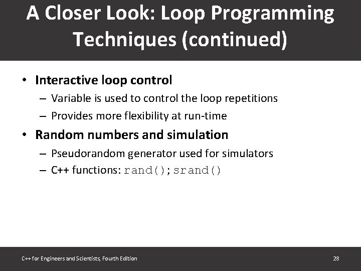 A Closer Look: Loop Programming Techniques (continued) • Interactive loop control – Variable is