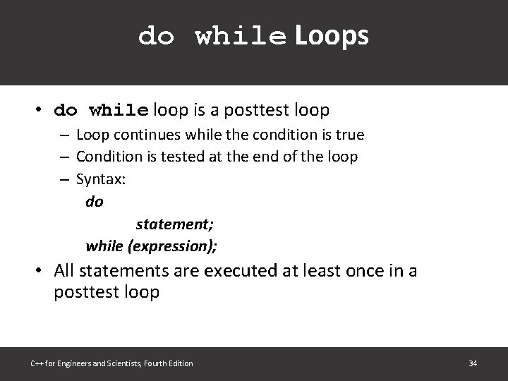 do while Loops • do while loop is a posttest loop – Loop continues