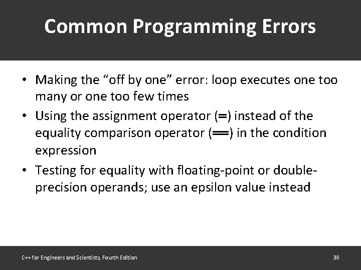 Common Programming Errors • Making the “off by one” error: loop executes one too