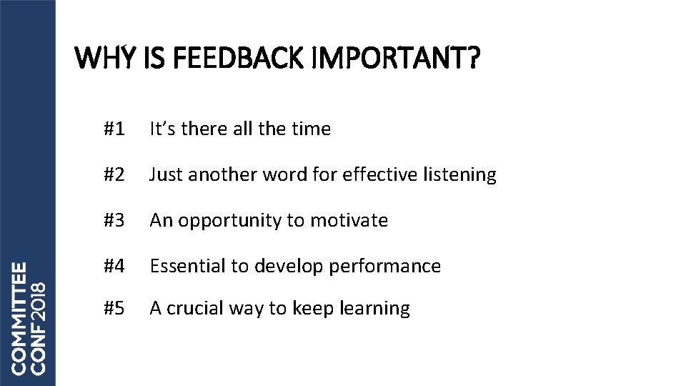 WHY IS FEEDBACK IMPORTANT? #1 It’s there all the time #2 Just another word