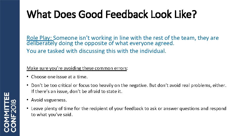 What Does Good Feedback Look Like? Role Play: Someone isn’t working in line with