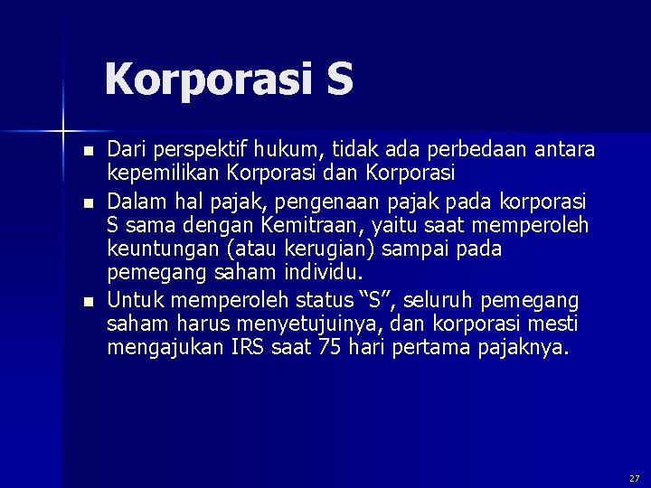 Korporasi S n n n Dari perspektif hukum, tidak ada perbedaan antara kepemilikan Korporasi