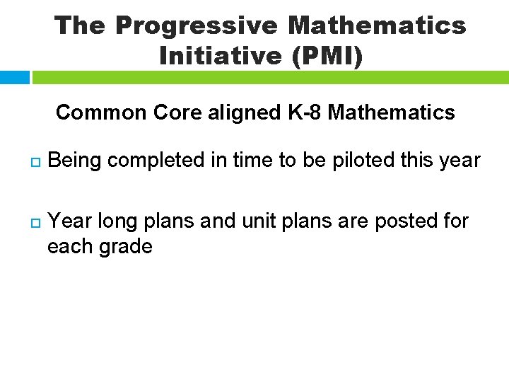 The Progressive Mathematics Initiative (PMI) Common Core aligned K-8 Mathematics Being completed in time