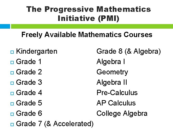 The Progressive Mathematics Initiative (PMI) Freely Available Mathematics Courses Kindergarten Grade 1 Grade 2