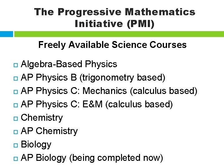 The Progressive Mathematics Initiative (PMI) Freely Available Science Courses Algebra-Based Physics AP Physics B