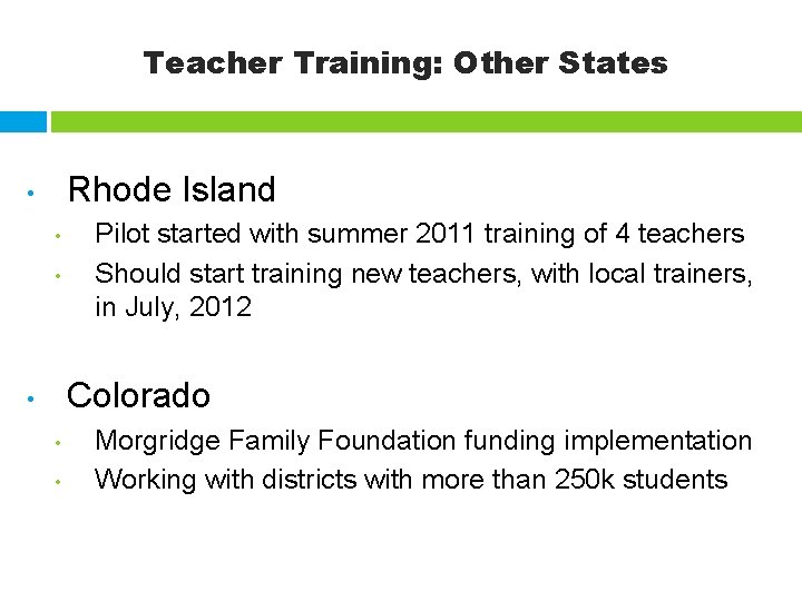Teacher Training: Other States Rhode Island • • • Pilot started with summer 2011