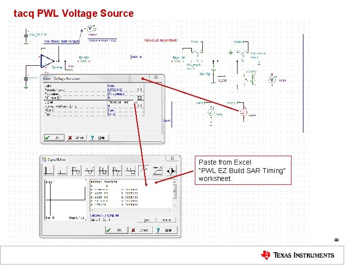 tacq PWL Voltage Source Paste from Excel “PWL EZ Build SAR Timing” worksheet. 80