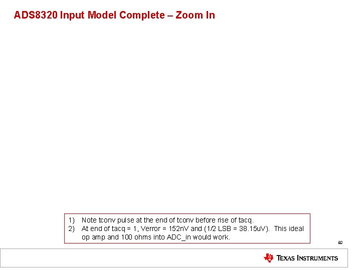 ADS 8320 Input Model Complete – Zoom In 1) Note tconv pulse at the