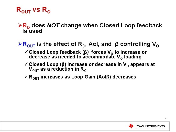 ROUT vs RO ØRO does NOT change when Closed Loop feedback is used ØROUT