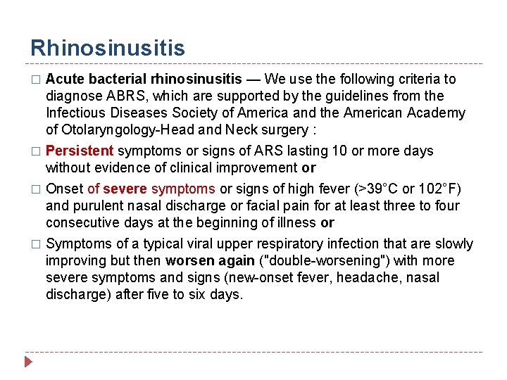 Rhinosinusitis Acute bacterial rhinosinusitis — We use the following criteria to diagnose ABRS, which