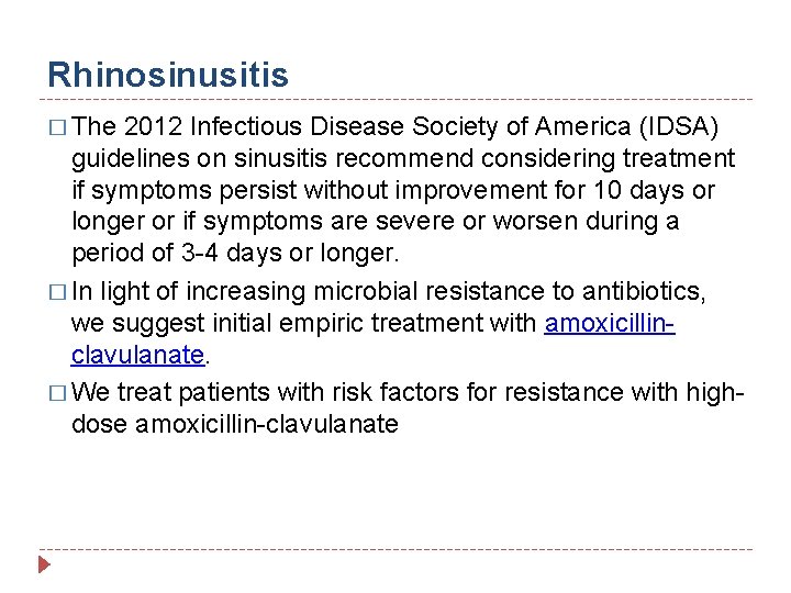 Rhinosinusitis � The 2012 Infectious Disease Society of America (IDSA) guidelines on sinusitis recommend