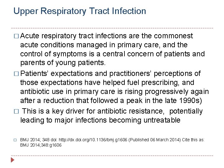 Upper Respiratory Tract Infection � Acute respiratory tract infections are the commonest acute conditions